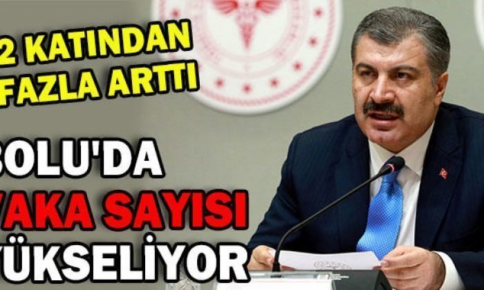 BOLU’DA VAKA SAYISI YÜKSELİYOR