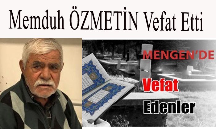 Memduh  ÖZMETİN Vefat Etti
