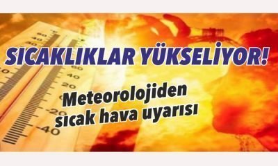 Meteorolojiden sıcak hava uyarısı