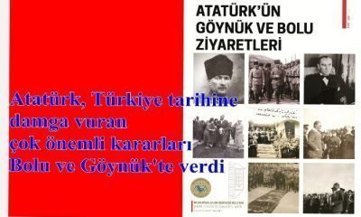 Atatürk, çok önemli kararları Bolu’da verdi