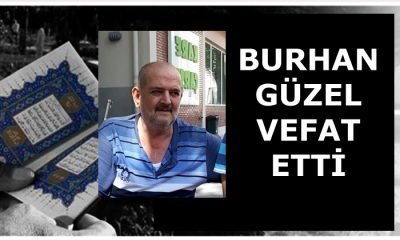 Burhan GÜZEL Vefat Etti