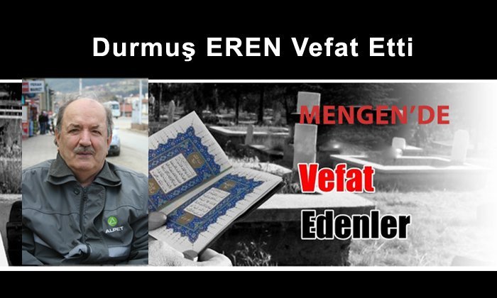 Durmuş EREN Vefat Etti