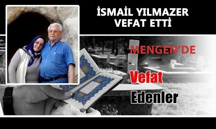 İsmail YILMAZER Vefat Etti