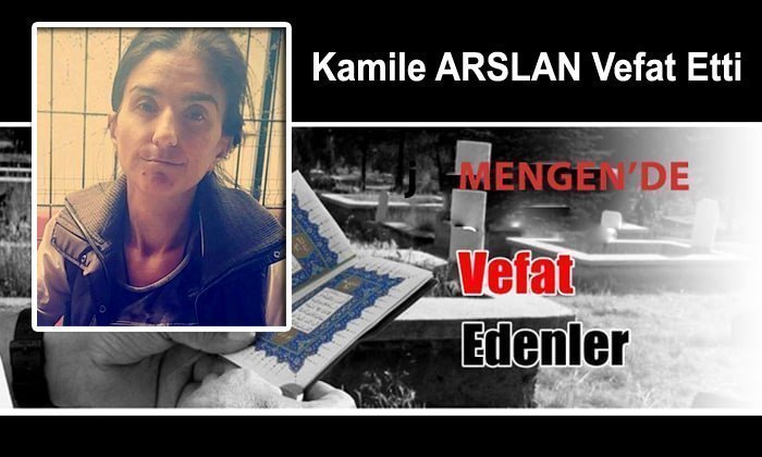 Kamile ARSLAN Vefat Etti