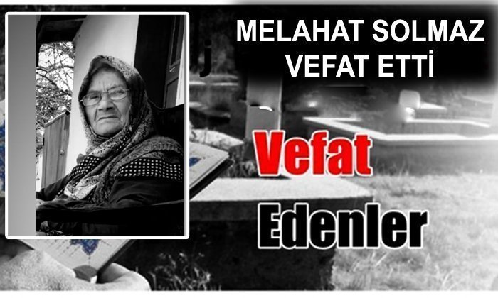 Melahat SOLMAZ Vefat Etti