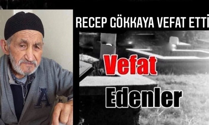 Recep Gökkaya Vefat Etti