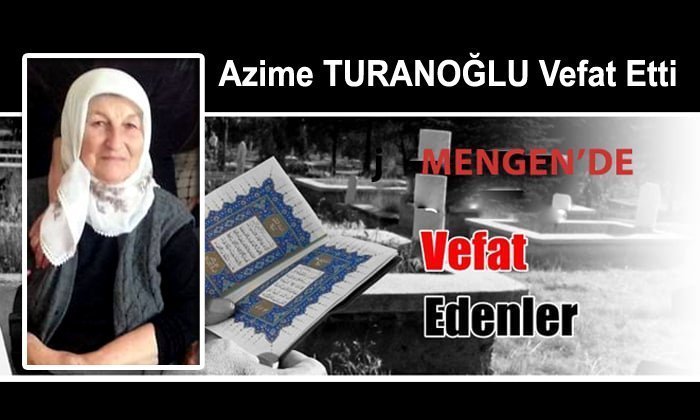Azime TURANOĞLU Vefat Etti