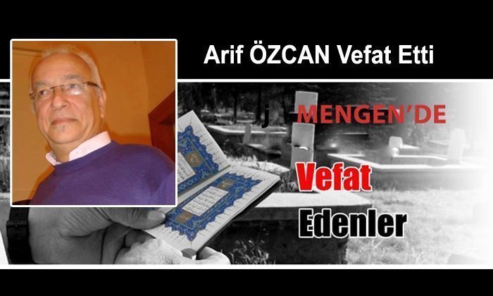 Arif ÖZCAN Vefat Etti