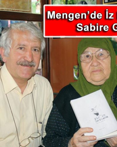 Mengen’de İz Bırakanlar – RÜYA İLE HALK ŞAİRİ OLAN SABİRE GÜLER