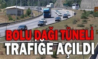 BOLU DAĞI TÜNELİ TRAFİĞE AÇILDI
