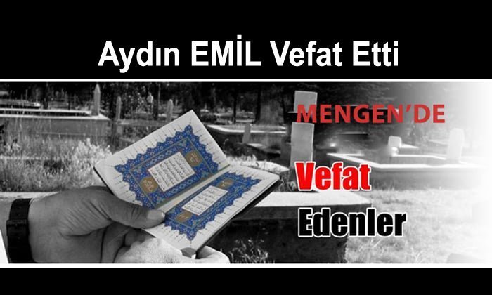 Aydın EMİL Vefat Etti