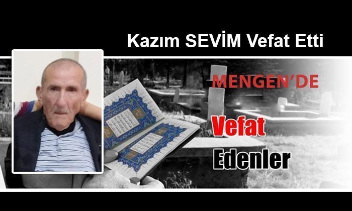 Kazım SEVİM Vefat Etti