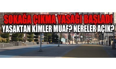 Sokağa Çıkma Yasağı İle İlgili Bütün Detaylar