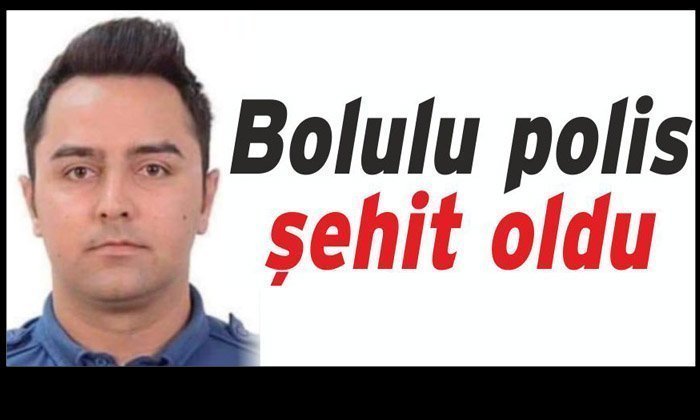 Bolulu Polis Şehit Oldu