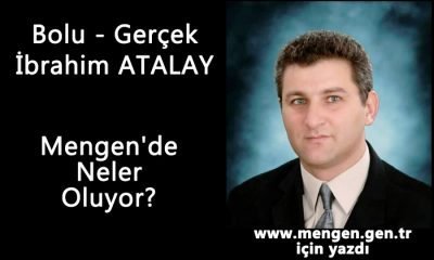 Mengen’de Neler Oluyor… – İbrahim ATALAY