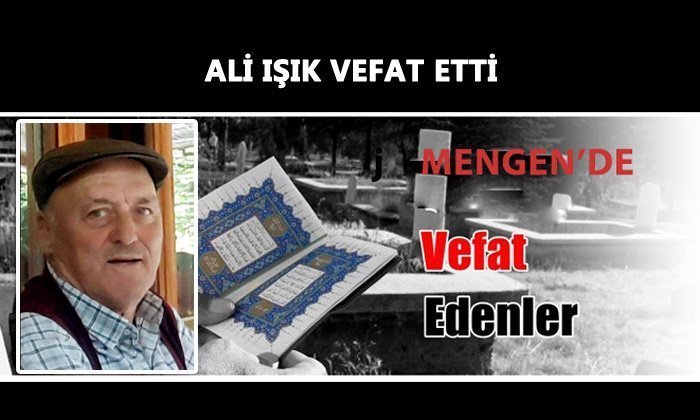 Ali IŞIK Vefat Etti