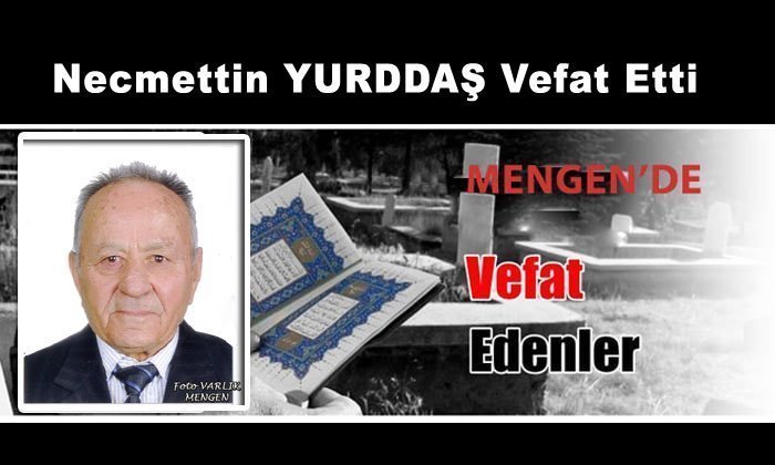 Necmettin YURDDAŞ Vefat Etti