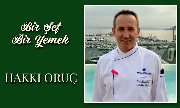 1 Şef 1 Yemek – Hakkı Oruç