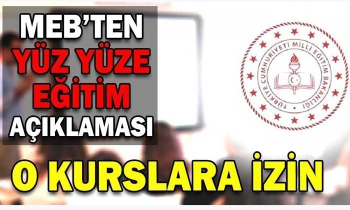 MEB Duyurdu O Kurslar Yüz Yüze Eğitime Geçiyor