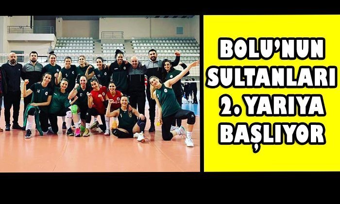 Bolu’nun Sultanları 2. Yarıya Başlıyor