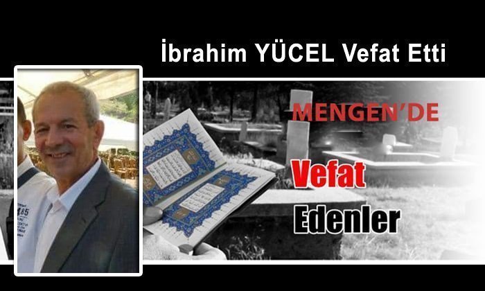 İbrahim YÜCEL Vefat Etti