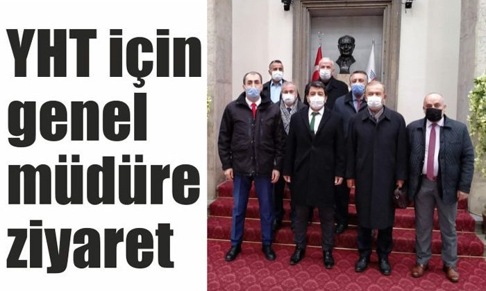 YHT İçin Genel Müdüre Ziyaret