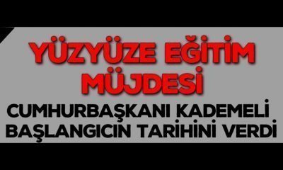 Yüzyüze Eğitim Tarihi Açıklandı