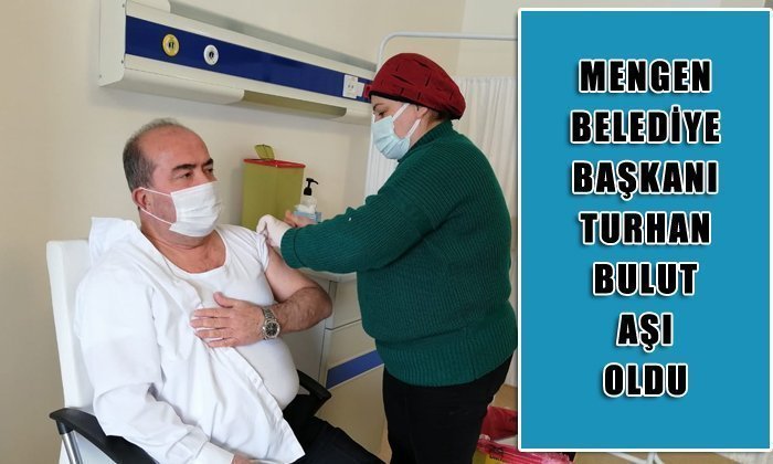 Mengen Belediye Başkanı Turhan Bulut’a İlk Doz Aşı Vuruldu