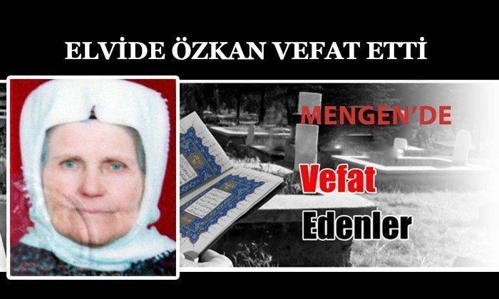 Elvide ÖZKAN Vefat Etti