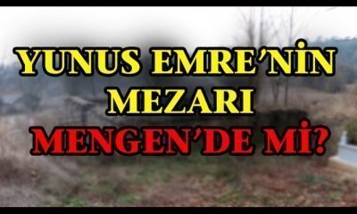 Yunus Emre’nin Mezarı Mengen’de mi?
