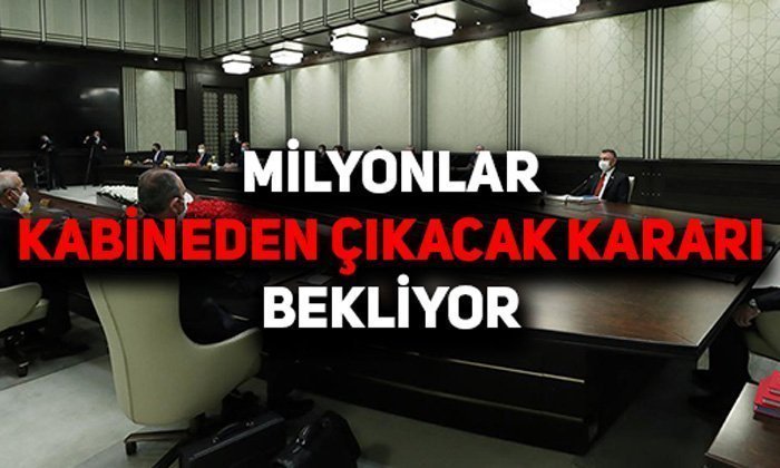 Milyonlar Kabineden Çıkacak Kararı Bekliyor