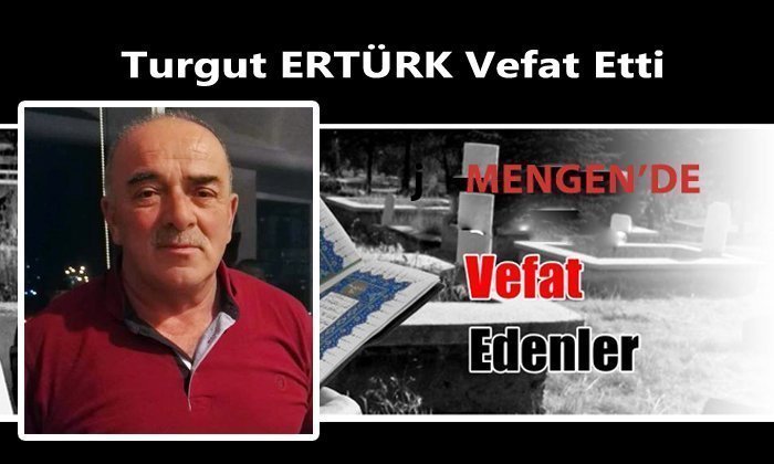 Turgut ERTÜRK Vefat Etti