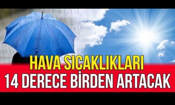 Havalar ısınıyor, mevsim yağmurları devam ediyor