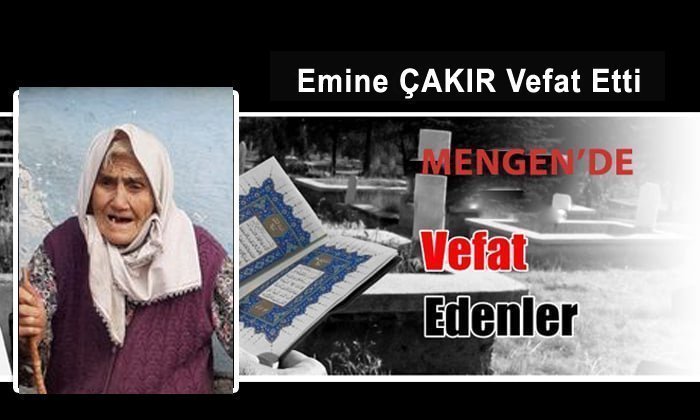 Emine ÇAKIR Vefat Etti