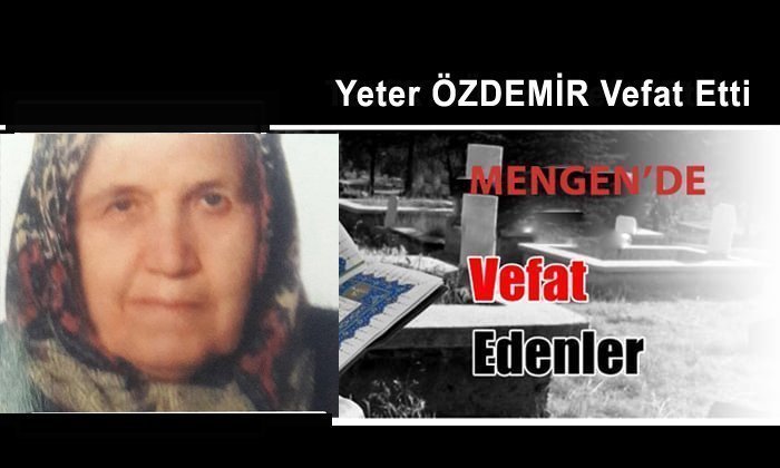 Yeter ÖZDEMİR Vefat Etti