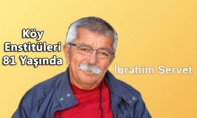 Köy Enstitüleri 81 Yaşında – İbrahim Servet