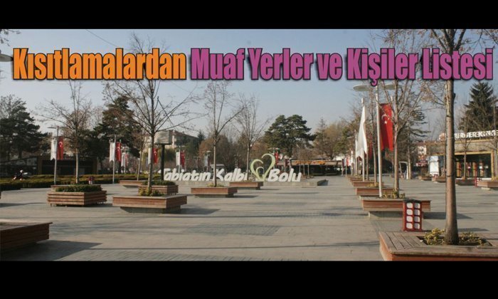 Kısıtlamalardan Muaf Yerler ve Kişiler Listesi