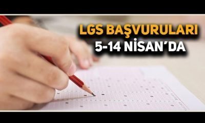 LGS başvuruları 5-14 Nisan’da