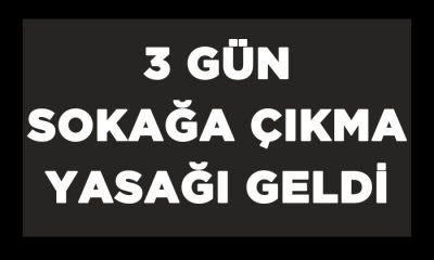 Yeni Sokağa Çıkma Yasağı Kararı Geldi