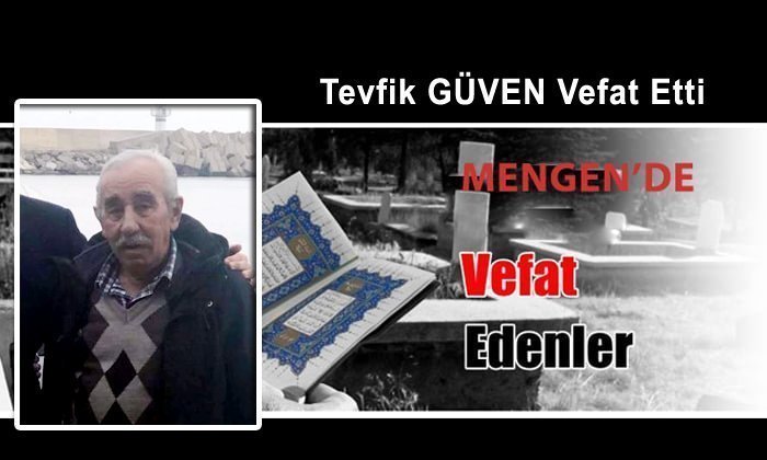Tevfik GÜVEN Vefat Etti