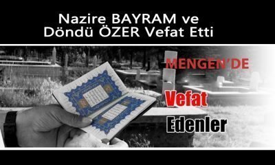 Nazire BAYRAM ve Döndü ÖZER Vefat Etti