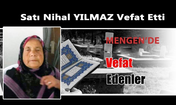 Satı Nihal YILMAZ Vefat Etti