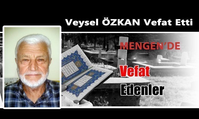 Veysel ÖZKAN Vefat Etti