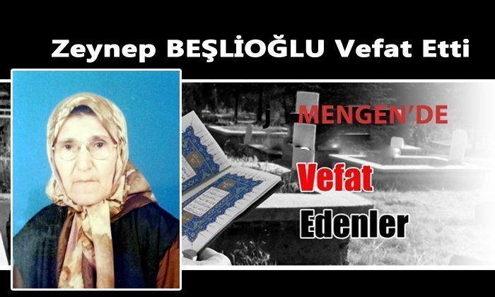 Zeynep BEŞLİOĞLU Vefat Etti