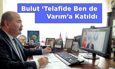 Bulut “Telafide Ben de Varım” Dedi