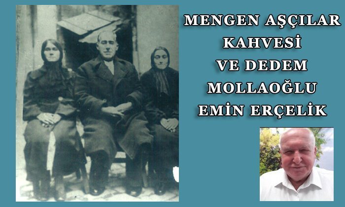 MENGEN AŞÇILAR KAHVESİ VE DEDEM MOLLAOĞLU EMİN ERÇELİK – Aydın ERÇELİK