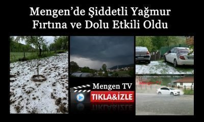 Mengen’de Şiddetli Yağmur, Fırtına ve Dolu Etkili Oldu (Video ve Fotoğraf)