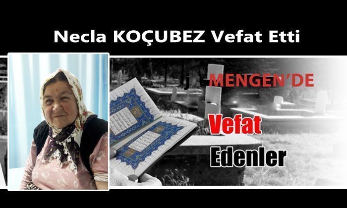 Necla KOÇUBEZ Vefat Etti