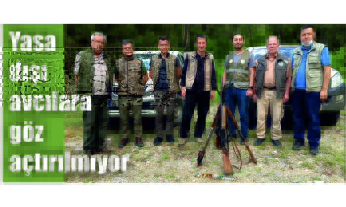 Yasa Dışı Avcılara Göz Açtırılmıyor