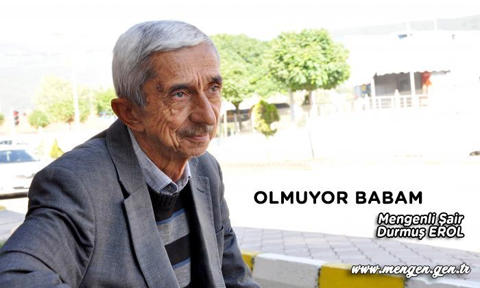 OLMUYOR BABAM – Mengenli Şair Durmuş EROL